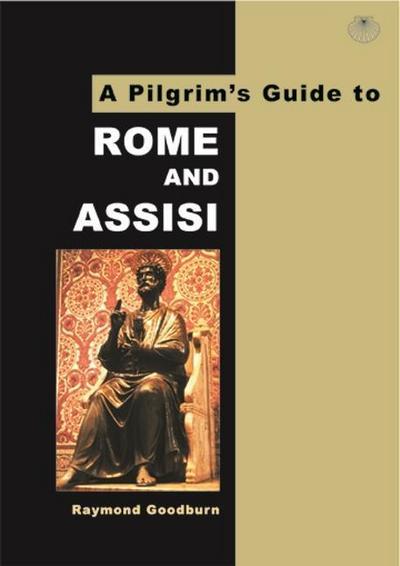 A Pilgrim’s Guide to Rome and Assisi