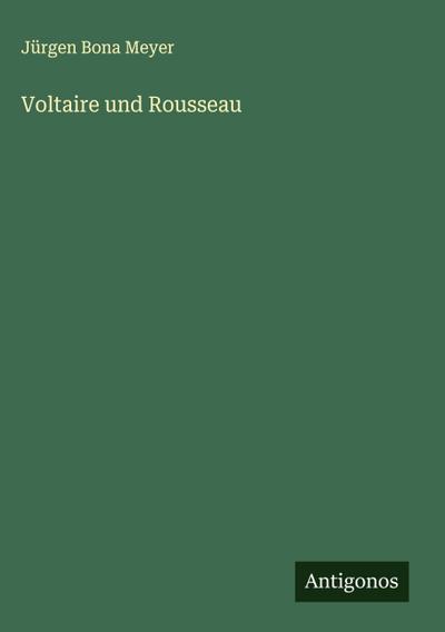 Voltaire und Rousseau