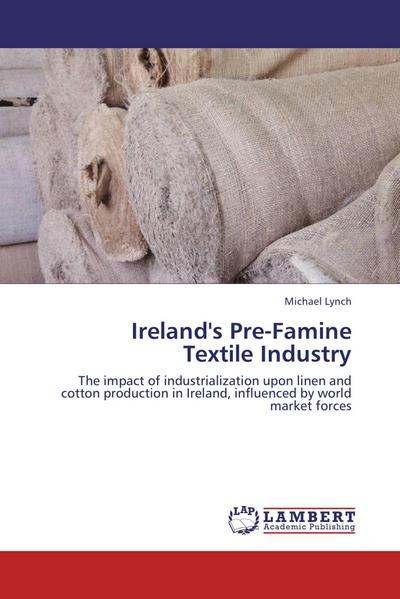 Ireland’s Pre-Famine  Textile Industry