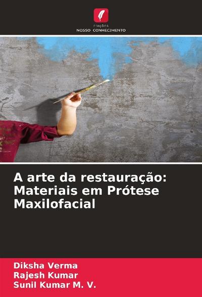 A arte da restauração: Materiais em Prótese Maxilofacial