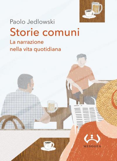 Jedlowski, P: Storie comuni. La narrazione nella vita quotid
