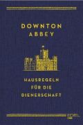 Downton Abbey - Hausregeln für die Dienerschaft