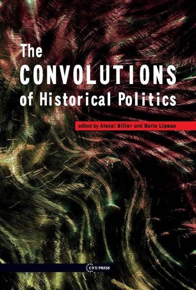 Convolutions of Historical Politics
