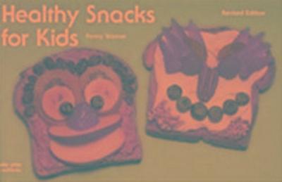 Warner, P: Healthy Snacks for Kids