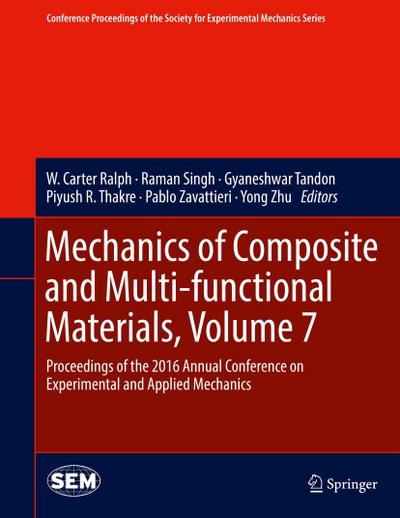 Mechanics of Composite and Multi-functional Materials, Volume 7