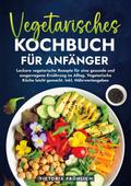 Vegetarisches Kochbuch für Anfänger