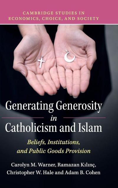 Generating Generosity in Catholicism and             Islam