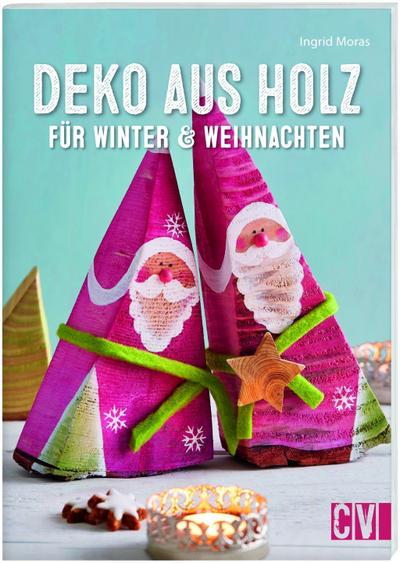 Deko aus Holz für Winter & Weihnachten; Deutsch; durchgeh. vierfarbig, mit Vorlagenbogen