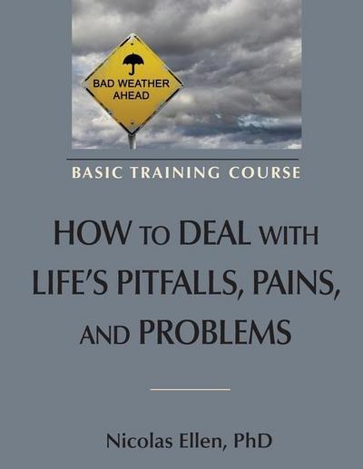 How to Deal with Life’s Pitfalls, Pains, and Problems