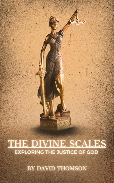 The Divine Scales: Exploring the Justice of God