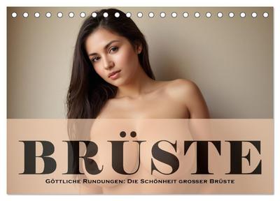 Göttliche Rundungen: Die Schönheit großer Brüste (Tischkalender 2026 DIN A5 quer), CALVENDO Monatskalender