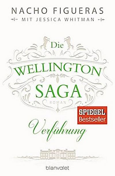 Die Wellington-Saga - Verführung
