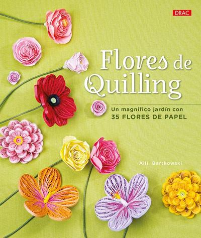 Flores de quilling : un magnífico jardín con 35 flores de papel
