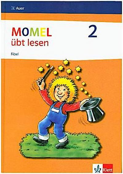 Momel übt lesen. Fibel 2.  Neubearbeitung. Schülerbuch