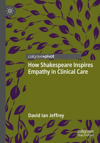 How Shakespeare Inspires Empathy in Clinical Care
