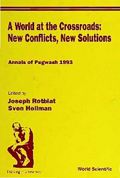 WORLD AT THE CROSSROADS:NEW CONFLICT...