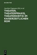 Theater, Theaterpraxis, Theaterkritik im kaiserzei