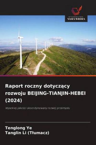 Raport roczny dotycz¿cy rozwoju BEIJING-TIANJIN-HEBEI (2024)