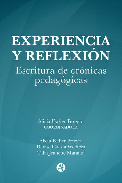 Experiencia y reflexión. Escritura de crónicas pedagógicas.