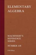 Elementary Algebra - Machinery’s Reference Series - Number 138