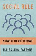 Social Rule - A Study of the Will to Power