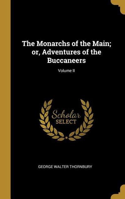 The Monarchs of the Main; or, Adventures of the Buccaneers; Volume II