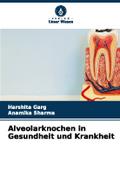 Alveolarknochen in Gesundheit und Krankheit