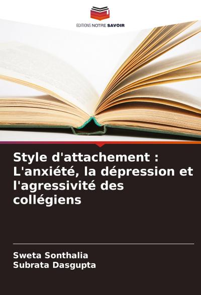 Style d’attachement : L’anxiété, la dépression et l’agressivité des collégiens
