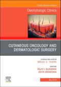 Cutaneous Oncology and Dermatologic Surgery, an Issue of Dermatologic Clinics
