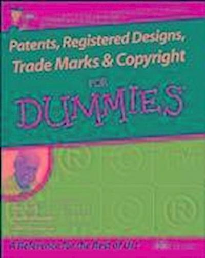 Patents, Registered Designs, Trade Marks and Copyright For Dummies
