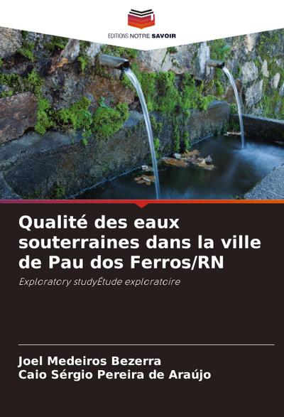 Qualité des eaux souterraines dans la ville de Pau dos Ferros/RN