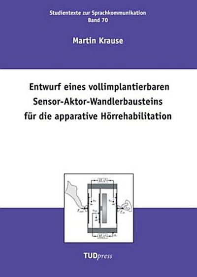 Entwurf eines vollimplantierbaren Sensor-Aktor-Wandlerbausteins für die apparative Hörrehabilitation