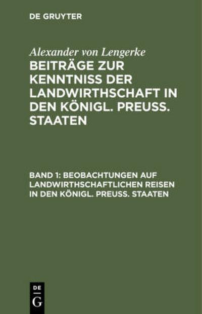 Beobachtungen auf landwirthschaftlichen Reisen in den Königl. Preuß. Staaten