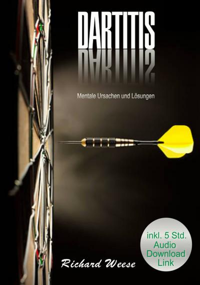 Dartitis ’Mentale Ursachen und Lösungen’
