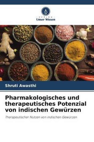 Pharmakologisches und therapeutisches Potenzial von indischen Gewürzen