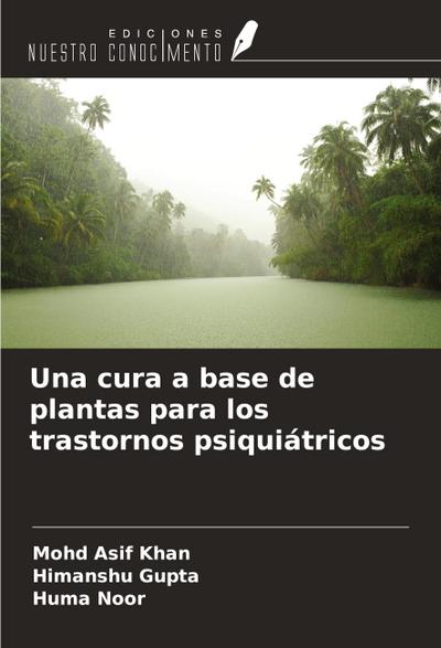 Una cura a base de plantas para los trastornos psiquiátricos