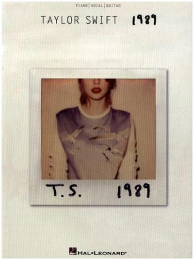 Taylor Swift: 1989 -For Piano, Voice & Guitar