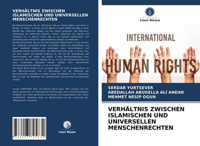 VERHÄLTNIS ZWISCHEN ISLAMISCHEN UND UNIVERSELLEN MENSCHENRECHTEN