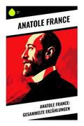 Anatole France: Gesammelte Erzählungen