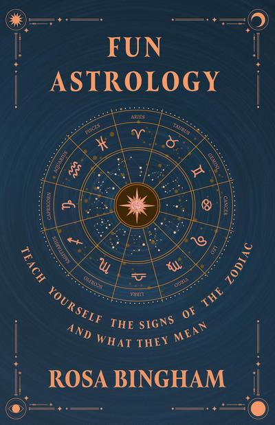 Fun Astrology - Teach Yourself the Signs of the Zodiac and What They Mean