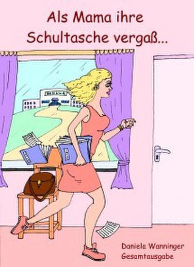 Als Mama ihre Schultasche vergaß