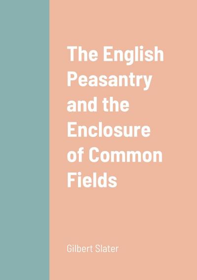 The English Peasantry and the Enclosure of Common Fields