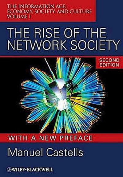 The Rise of the Network Society, With a New Preface, with a New Preface