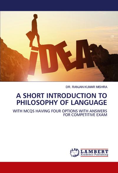 A SHORT INTRODUCTION TO PHILOSOPHY OF LANGUAGE