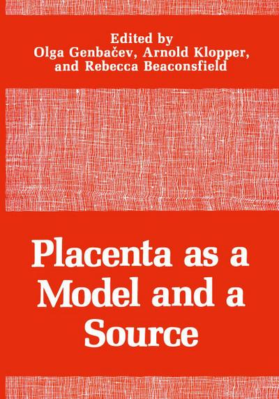 Placenta as a Model and a Source
