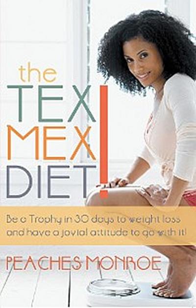 The Tex-Mex Diet!