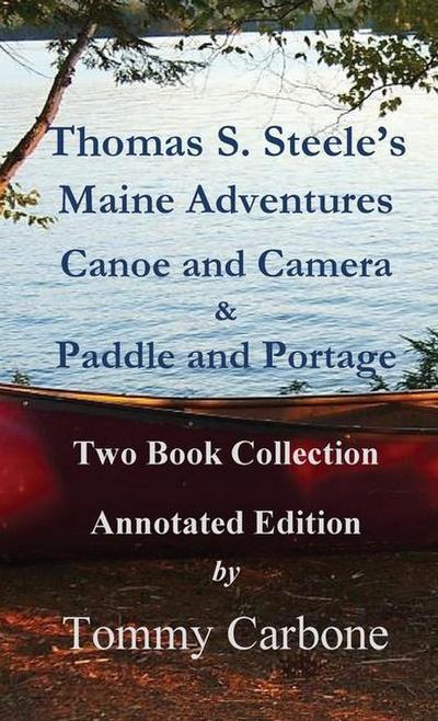 Thomas S. Steele’s Maine Adventures