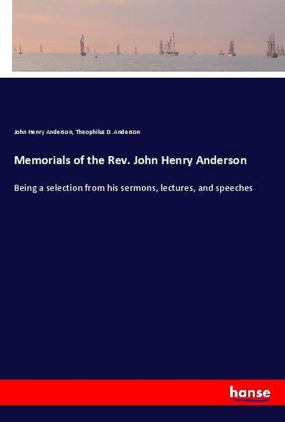 Memorials of the Rev. John Henry Anderson