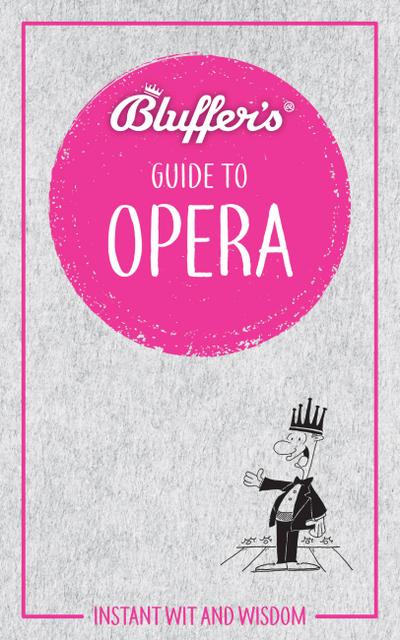 Bluffer’s Guide to Opera