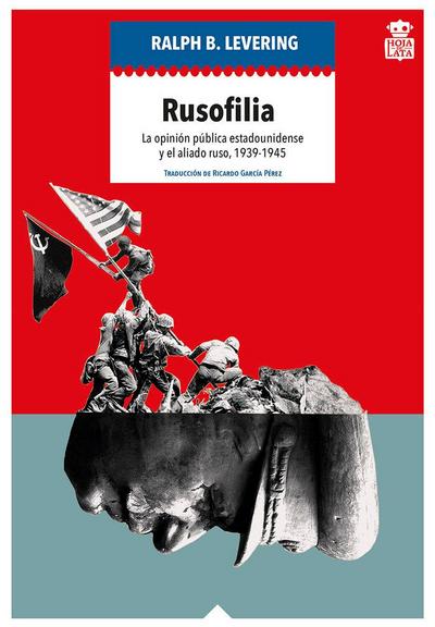 Rusofilia : la opinión pública estadounidense y el aliado ruso, 1939-1945